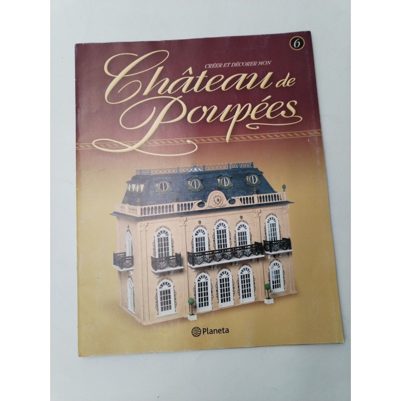 Fascicule 6 chateau de poupées edition Planeta collection miniature maison Fascicule 6 chateau de poupées edition Planeta collection miniature maison