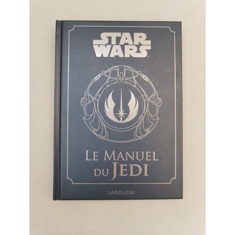 Star Wars Le Manuel Du Jedi Éditions Larousse 2015 Livre Bd Guide Films Star Wars Le Manuel Du Jedi Éditions Larousse 2015 Livre Bd Guide Films