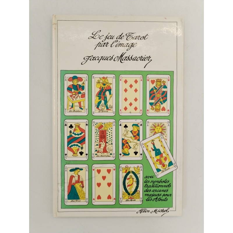 LE JEU DE TAROT PAR L'IMAGE de Jacques MASSACRIER ALBIN MICHEL année 1983 Jeux LE JEU DE TAROT PAR L'IMAGE de Jacques MASSACRIER ALBIN MICHEL année 1983 Jeux